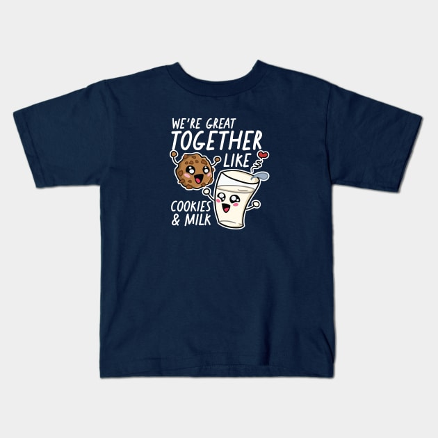 We're Great Together Like Cookies & Milk Kids T-Shirt by SLAG_Creative